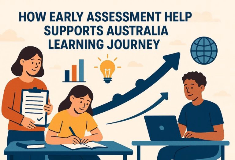 How Early Assessment Help Supports Australia Students